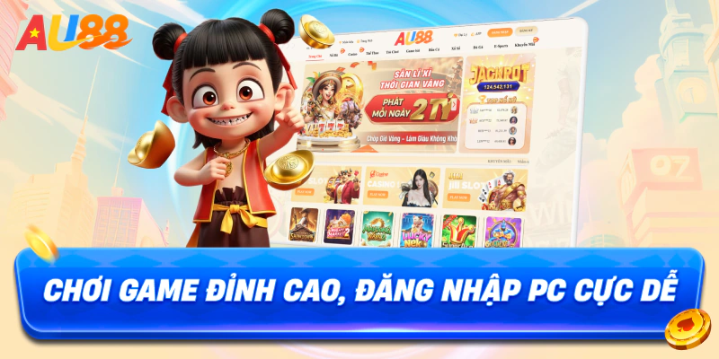 Chơi game đỉnh cao, đăng nhập PC cực dễ